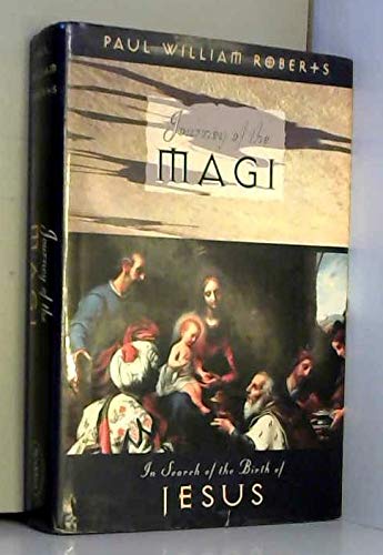 Journey Of The Magi : In Search Of The Birth Of Jesus