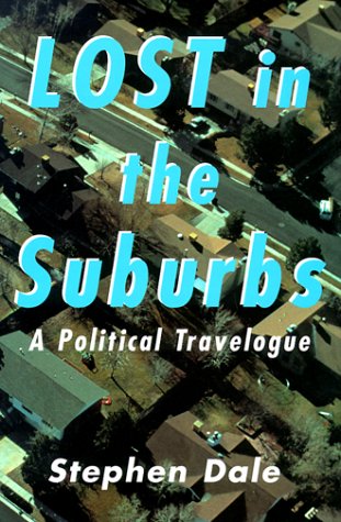 Lost in the Suburbs: A Political Travelogue