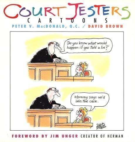 Court Jesters: Canada's Lawyers and Judges Take the Stand to Relate Their Funniest Stories