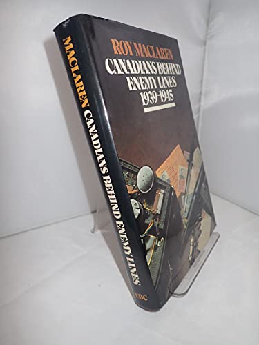 CANADIANS BEHIND ENEMY LINES 1939-1945 (Inscribed copy)