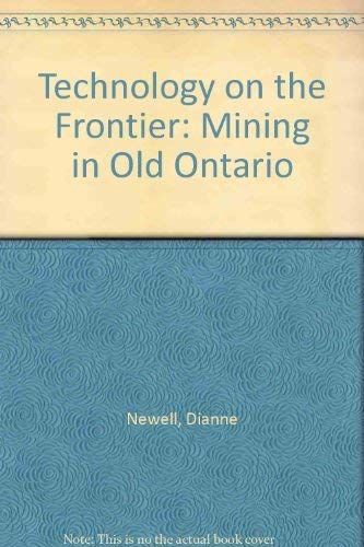Technology on the Frontier: Mining in Old Ontario
