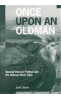 Once upon an Oldman: Special Interest Politics and the Oldman River Dam