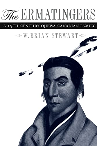 The Ermatingers A 19th-century Ojibwa-Canadian Family