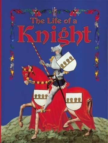The Life of a Knight (Medieval World (Crabtree Paperback))