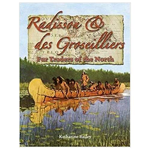 Radisson and Des Groseilliers - Fur Traders of the North (In the Footsteps of Explorers)