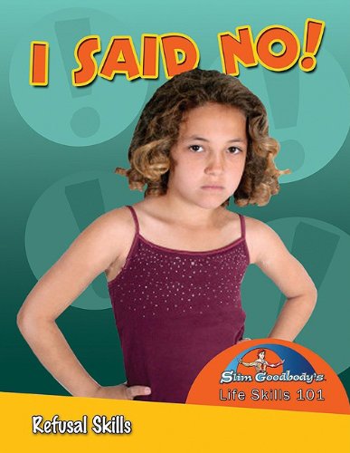 I Said No!: Refusal Skills (Slim Goodbody's Life Skills 101)
