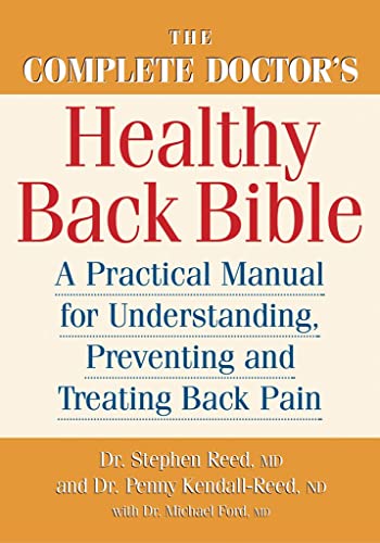 The Complete Doctor's Healthy Back Bible: A Practical Manual for Understanding, Preventing and Treating Back Pain
The Complete Doctor's Healthy Back Bible: A Practical Manual for Understanding, Preventing and Treating Back Pain