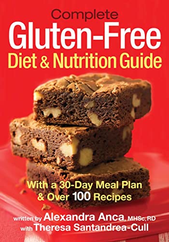 Complete Gluten-free Diet and Nutrition Guide: With a 30-Day Meal Plan and Over 100 Recipes