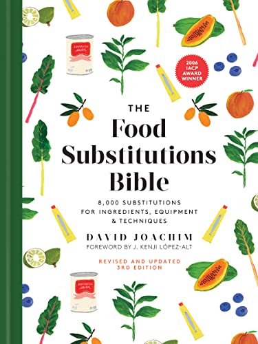 The Food Substitutions Bible: 8,000 Substitutions for Ingredients, Equipment and Techniques
The Food Substitutions Bible: 8,000 Substitutions for Ingredients, Equipment and Techniques