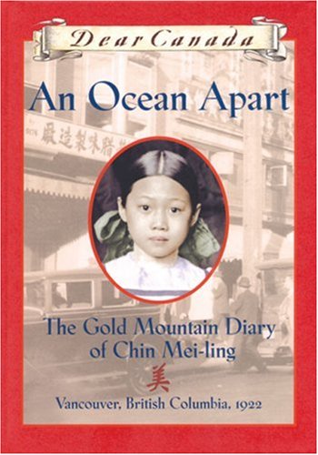 An Ocean Apart: The Gold Mountain Diary of Chin Mei-ling (Dear Canada series)