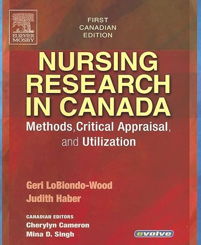 Nursing Research in Canada : Methods, Critical Appraisal, and Utilization, First [1st] Canadian E...