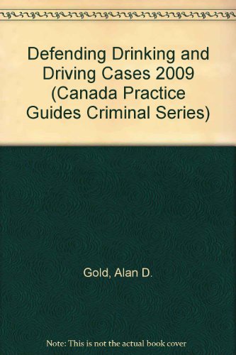 Defending Drinking and Driving Cases 2009