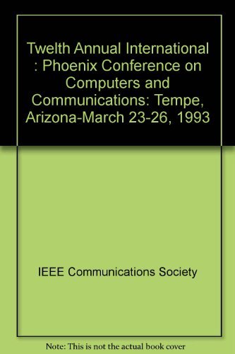 Computers and Communications, IEEE 1993 12th Annual International Phoenix Conference on - 23-26 A...