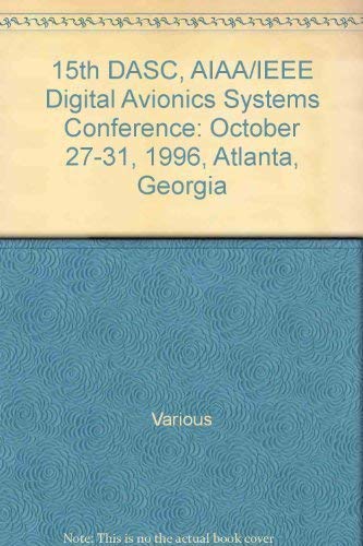 DIGITAL AVIONICS SYSTEMS CONFERENCE, 15TH AIAA/IEEE: Proceedings, Atlanta, GA, 1996.