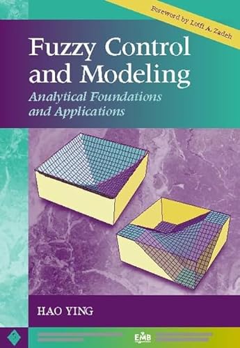 Fuzzy Control and Modeling: Analytical Foundations and Applications