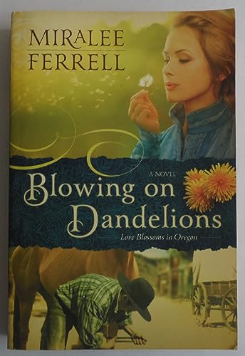 Blowing on Dandelions (Love Blossoms in Oregon)