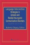 Language Intervention Strategies in Aphasia and Related Neurogenic Communication Disorders
Language Intervention Strategies in Aphasia and Related Neurogenic Communication Disorders