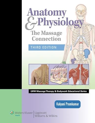 Anatomy & Physiology: The Massage Connection (LWW Massage Therapy and Bodywork Educational Series)
Anatomy & Physiology: The Massage Connection (LWW Massage Therapy and Bodywork Educational Series)