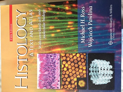 Histology : A Text and Atlas with Correlated Cell and Molecular Biology