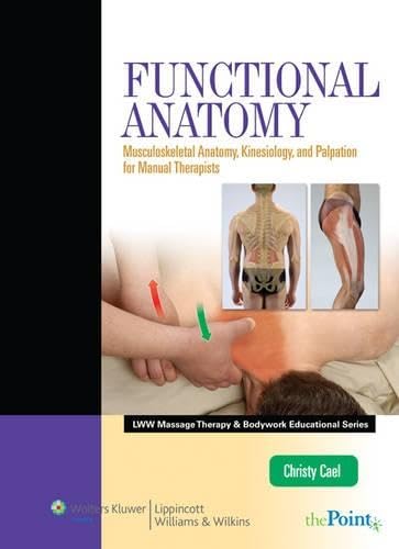 Functional Anatomy: Musculoskeletal Anatomy, Kinesiology, and Palpation for Manual Therapists (LWW Massage Therapy and Bodywork Educational Series)
Functional Anatomy: Musculoskeletal Anatomy, Kinesiology, and Palpation for Manual Therapists (LWW Massage Therapy and Bodywork Educational Series)