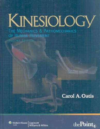 Kinesiology: The Mechanics and Pathomechanics of Human Movement