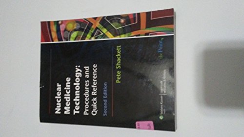 Nuclear Medicine Technology: Procedures and Quick Reference