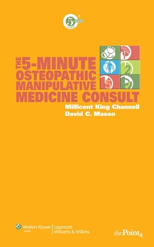 The 5-Minute Osteopathic Manipulative Medicine Consult (The 5-Minute Consult Series)
The 5-Minute Osteopathic Manipulative Medicine Consult (The 5-Minute Consult Series)