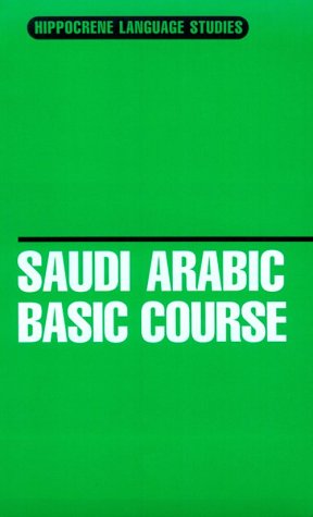 Saudi Arabic Basic Course (Hippocrene Language Studies)