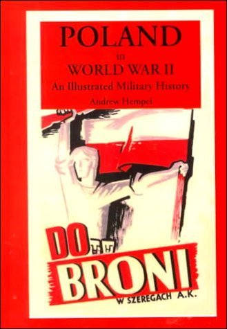 Poland in World War II: An Illustrated Military History (Illustrated Histories)
Poland in World War II: An Illustrated Military History (Illustrated Histories)