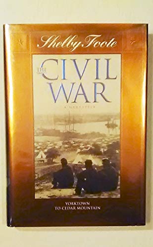 Shelby Foote, The Civil War, A Narrative, Vol. 3: Yorktown To Cedar Mountain