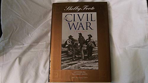 Gettysburg to Draft Riots (The Civil War: A Narrative, Vol. 7)