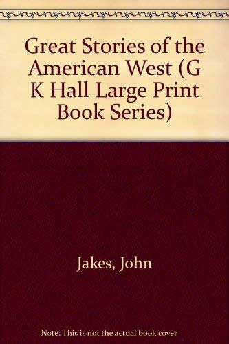 Great Stories of the American West (G K Hall Large Print Book Series)