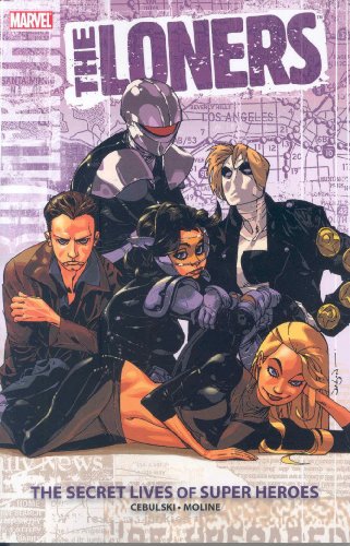 The Loners: The Secret Lives of Super Heroes (Graphic Novel Pb)