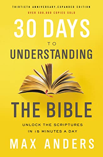 30 Days to Understanding the Bible, 30th Anniversary: Unlock the Scriptures in 15 minutes a day
30 Days to Understanding the Bible, 30th Anniversary: Unlock the Scriptures in 15 minutes a day
