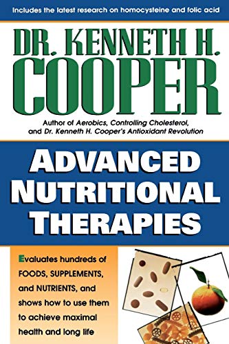 Advanced Nutritional Therapies : Evaluates Hundreds of Foods, Supplements, and Nutrients, and Sho...