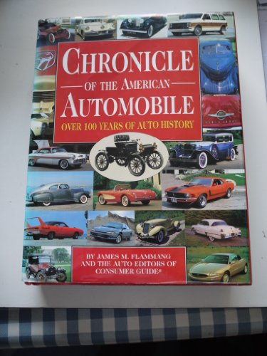 Chronicle Of The American Automobile : Over 100 Years Of Auto History