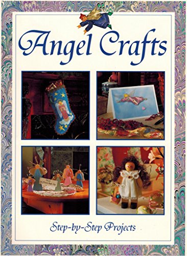 Angel Crafts: Step-By-Step Projects