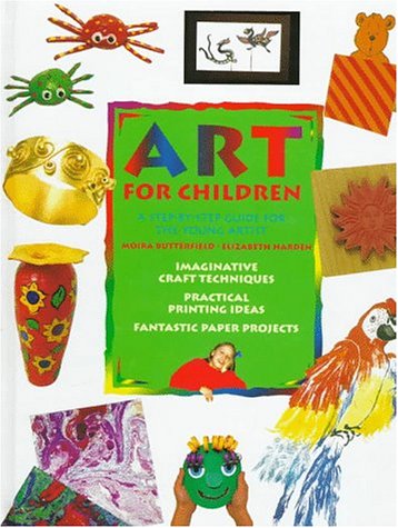 Art For Children: A Step-By-Step Guide For the Young Artist