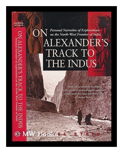 On Alexander's track to the Indus : personal narrative of explorations on the north-west frontier...
