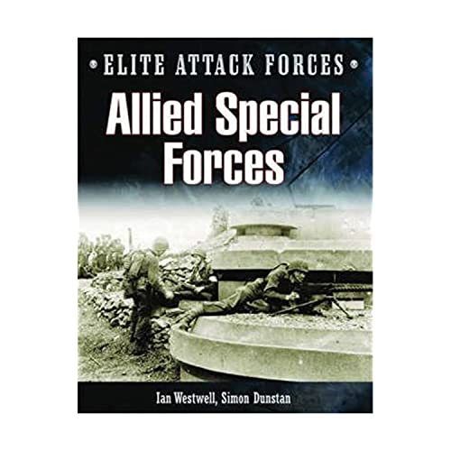 Allied Special Forces: Commandos and US Rangers (Elite Attack Forces)