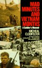 Mad Minutes And Vietnam Months: A Soldier's Memoir