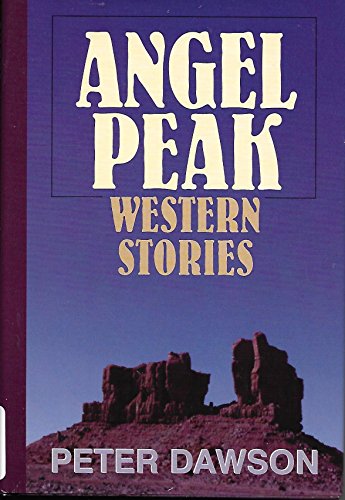 Angel Peak: Western Stories (Five Star First Edition Western Series)