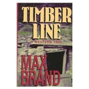 Timber Line: A Western Trio (Five Star First Edition Western Series)