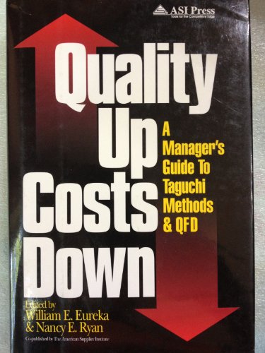 Quality Up, Costs Down: A Manager's Guide to Taguchi Methods and QFD