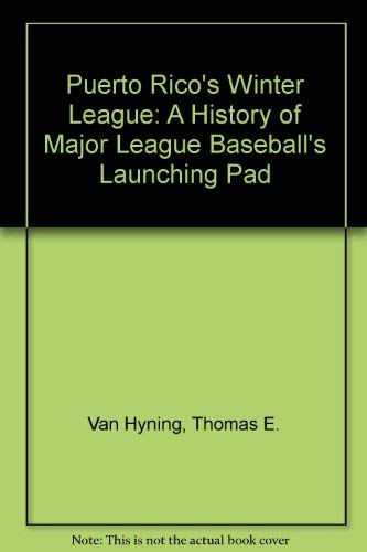 Puerto Rico's Winter League: A History of Major League Baseball's Launching Pad
