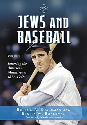 Jews And Baseball: Volume I: Entering the American Mainstream, 1871-1948