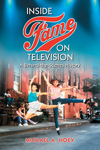 Inside 'Fame' on Television - A Behind-the-Scenes History.