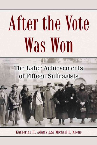 After the Vote Was Won: The Later Achievements of Fifteen Suffragists