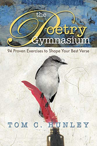 Poetry Gymnasium : 94 Proven Exercises to Shape Your Best Verse