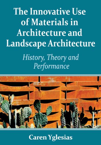 The Innovative Use of Materials in Architecture and Landscape Architecture: History, Theory and Performance
The Innovative Use of Materials in Architecture and Landscape Architecture: History, Theory and Performance